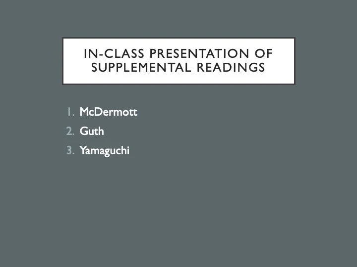 Slide: in-class presentation of supplemental readings.