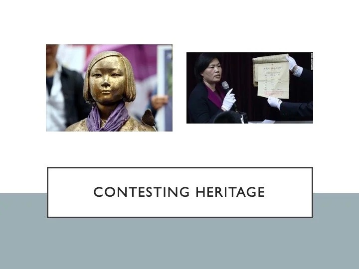Slide: contesting heritage—comfort woman memorial statues.