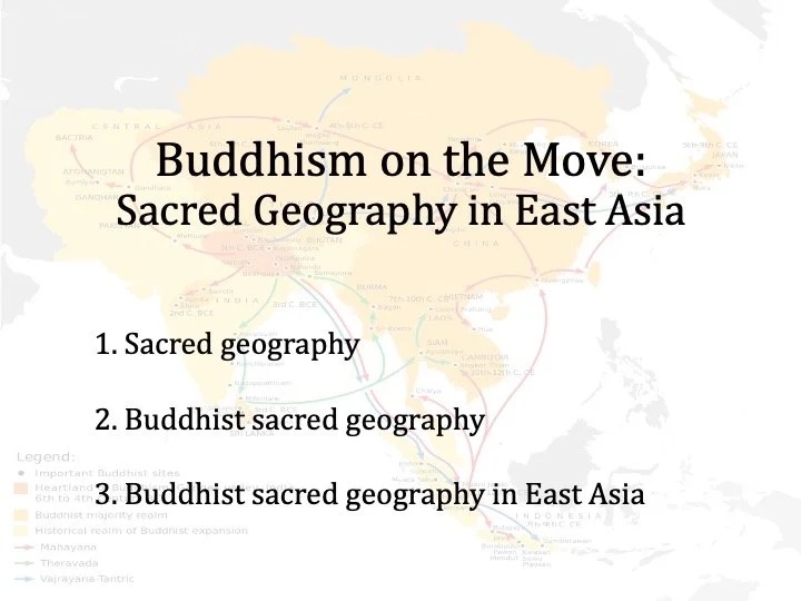 Slide: Buddhism on the move—sacred geography in East Asia.